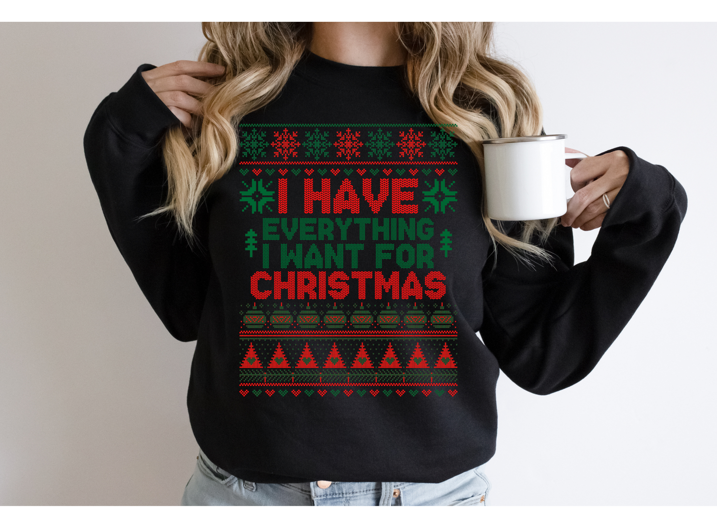 I have everything I want