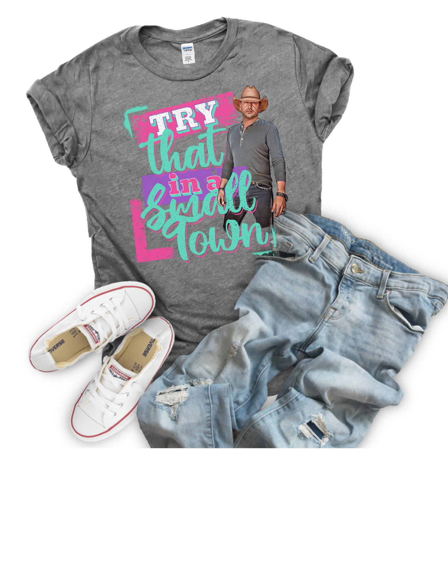 Try That in a Small Town Tee