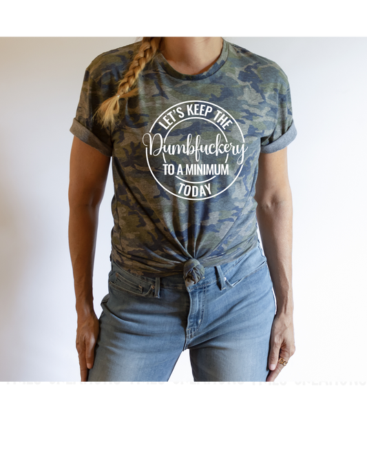 Camo Dumbfuckery tee