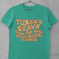 Turke, Gravy, Casserole Tee